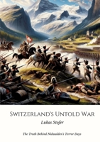 Switzerland's Untold War: The Truth Behind Nidwalden's Terror Days 3384131398 Book Cover