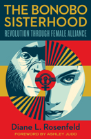 The Bonobo Sisterhood: Revolution Through Female Alliance 0063085070 Book Cover