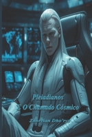 Pleiadianos: E O Chamado Cósmico (Portuguese Edition) B0FXQSZQJ6 Book Cover