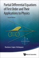 Partial Differential Equations of First Order and Their Applications to Physics 9814390372 Book Cover