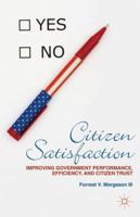 Citizen Satisfaction: Improving Government Performance, Efficiency, and Citizen Trust 0230341349 Book Cover