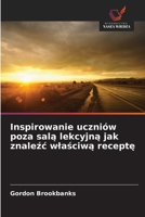 Inspirowanie uczniów poza sala lekcyjna jak znalezc wlasciwa recepte (Polish Edition) 620986676X Book Cover