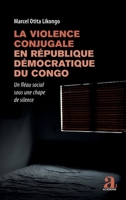 La violence conjugale en République démocratique du Congo: Un fléau social sous une chape de silence (French Edition) 2806136431 Book Cover
