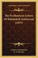 The Posthumous Letters Of Rabshakeh Gathercoal 1165156555 Book Cover