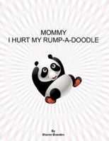 Mommy I Hurt My Rump-A-Doodle 1548325465 Book Cover