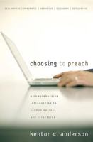 Choosing to Preach: A Comprehensive Introduction to Sermon Options and Structures with CDROM 0310267501 Book Cover