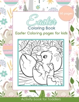 Easter Coloring Book: Easter Coloring Pages for Kids - 60 Pages - Activity Book for Toddlers 0281725632 Book Cover