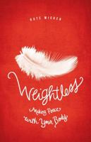 Weightless: Making Peace with Your Body 0867169710 Book Cover