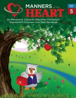Manners of the Heart Grade 5: An Elementary Character Education Curriculum 1930236107 Book Cover