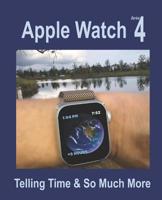 Apple Watch Series 4: Telling Time & So Much More 1792016352 Book Cover