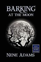 Barking at the Moon 1933720530 Book Cover