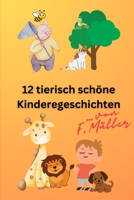 12 tierisch schöne Kindergeschichten B0C1J2GV75 Book Cover