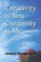 Creativity is You Creativity is Me B08C4GJV3B Book Cover