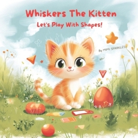Whiskers The Kitten: Let's Play With Shapes! (Whisker The Kitten) B0DS1Z1SGM Book Cover