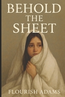 BEHOLD THE SHEET: A Teen’s Journey Through Bedwetting, Betrayal, and Love B0F3XD5GJJ Book Cover