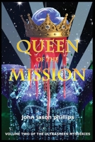 Queen of the Mission: Volume Two of the Ultrasheen Mysteries B0FR6XBPY7 Book Cover