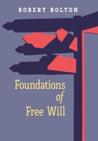 Foundations of Free Will 1597310999 Book Cover