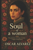 Soul of a woman: The greatness of being a woman: A light of inspiration B0HDR16JDM Book Cover