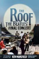 The Roof: The Beatles' Final Concert 1642932841 Book Cover