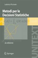 Metodi per le Decisioni Statistiche (UNITEXT / Collana di Statistica e Probabilità Applicata) (Italian Edition) 8847010772 Book Cover