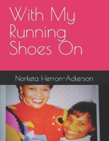 With My Running Shoes On B0CVD98BVV Book Cover