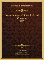 Mexican Imperial Street Railroad Company 1120645735 Book Cover