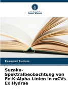 Suzaku-Spektralbeobachtung von Fe-K-Alpha-Linien in mCVs Ex Hydrae 6209652948 Book Cover