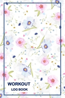 WORKOUT LOG BOOK: Exercise Journal for Weight Loss Track Your Goals, Workout, Strength Training, Cardio and Feeling 165553792X Book Cover