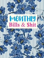 Monthly Bills & $hit: Pretty Finance Monthly & Weekly Budget Planner Expense Tracker Bill Organizer Journal Notebook | Budget Planning | Budget Worksheets 1675730423 Book Cover