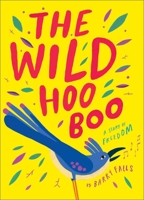 The Wild HooBoo: A Story About Freedom 1839134593 Book Cover