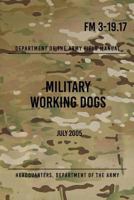 Military Working Dogs FM 3-19.17 1978093624 Book Cover