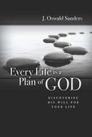 Every Life Is a Plan of God: Discovering His Will for Your Life 0913367257 Book Cover
