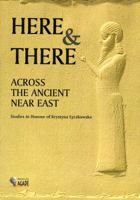 Here and There Across the Ancient Near East: Studies in Honour of Krystyna Lyczkowska 8387111457 Book Cover