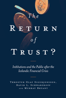 The Return of Trust? Institutions and the Public After the Icelandic Financial Crisis 178743348X Book Cover