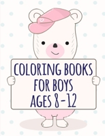 coloring books for boys ages 8-12: Baby Animals and Pets Coloring Pages for boys, girls,Children (Kids Learning) 1670615537 Book Cover