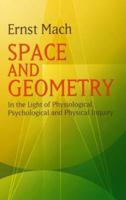 Space and Geometry: In the Light of Physiological, Psychological and Physical Inquiry 1603864326 Book Cover