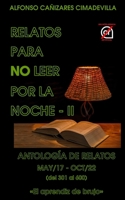 (Vol. II) RELATOS PARA NO LEER POR LA NOCHE: (ANTOLOGÍA MAY/17 - OCT/22) «El aprendiz de brujo» B0CDJTRK16 Book Cover