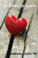 40 Days to Love 172181809X Book Cover