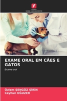 EXAME ORAL EM CÃES E GATOS: Exame oral 6206027961 Book Cover