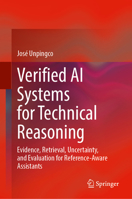 Verified AI Systems for Technical Reasoning: Evidence, Retrieval, Uncertainty, and Evaluation for Reference-Aware Assistants 3032395313 Book Cover