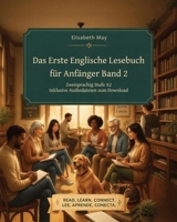 Das Erste Englische Lesebuch F�r Anf�nger, Band 2: Stufe A2 Zweisprachig Mit Englisch-Deutscher �bersetzung 1484057147 Book Cover