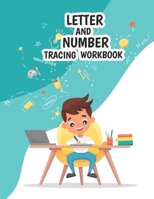 Letter And Number Tracing Workbook: Practice for Kids with Pen Control, Line Tracing, Letters Tracing, Number Tracing, Practice For Kids, Ages 3-5, Ki B08VCYHPBP Book Cover
