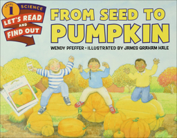 From Seed to Pumpkin (Let's-Read-and-Find-Out Science 1) 0439826055 Book Cover