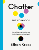 Chatter: A Workbook for Turning Your Inner Critic into Your Inner Coach 0593799178 Book Cover