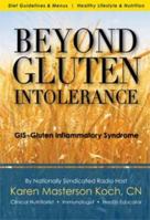 Beyond Gluten Intolerance: GIS, Gluten Inflammatory Syndrome 0692016503 Book Cover
