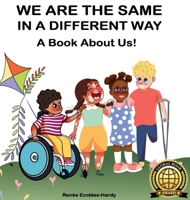 We are the Same in a Different Way: A Book About Us 1735179582 Book Cover