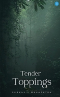Tender Toppings 935819135X Book Cover