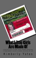 What Little Girls Are Made Of 0692209999 Book Cover