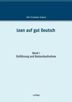 Lean auf gut Deutsch: Band 1 Einführung und Bestandsaufnahme 3741236845 Book Cover