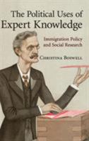 The Political Uses of Expert Knowledge: Immigration Policy and Social Research 110740441X Book Cover